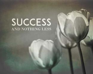Success And Nothing Less - Flowers Grayscale | Obraz na stenu