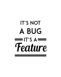 It's Not A Bug, It's A Feature - White Background | Obraz na stenu