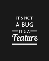 It's Not A Bug, It's A Feature - Black Background | Obraz na stenu