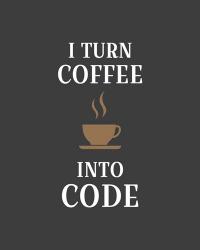 I Turn Coffee Into Code - Coffee Cup Gray Background | Obraz na stenu