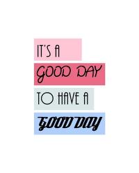 It's a Good Day - Highlighted Text Pink | Obraz na stenu