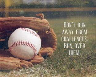 Don't Run Away From Challenges - Baseball | Obraz na stenu