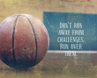 Don't Run Away From Challenges - Basketball | Obraz na stenu