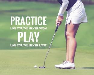 Practice Like You've Never Won - Golf Woman | Obraz na stenu