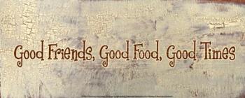 Good Food, Good Friends, Good Times | Obraz na stenu