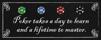 Poker takes a day to learn and a lifetime to master | Obraz na stenu