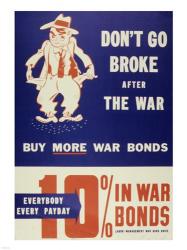 Don't Go Broke After the War Buy More War Bonds | Obraz na stenu