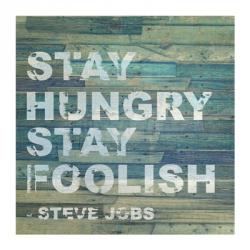 Stay Hungry Steve Jobs Quote | Obraz na stenu