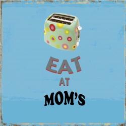 Eat at Mom's | Obraz na stenu