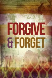 Forgive & Forget | Obraz na stenu