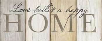 Love Builds Home Neutral Sign | Obraz na stenu