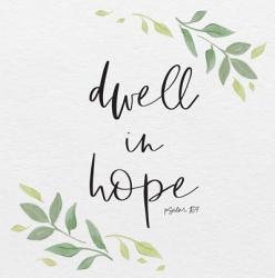 Inspirational Life III-Dwell in Hope | Obraz na stenu