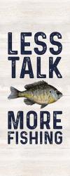 Less Talk More Fishing vertical II-Fishing | Obraz na stenu