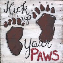 Kick Up Your Paws | Obraz na stenu