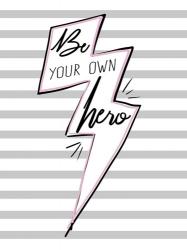 Be Your Own Hero | Obraz na stenu