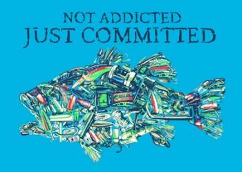 Not Addicted Just Committed | Obraz na stenu