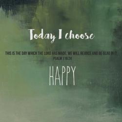 Today I Choose Happy | Obraz na stenu