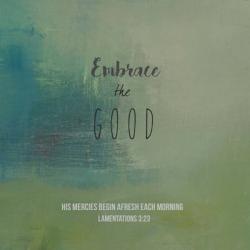 Embrace the Good | Obraz na stenu