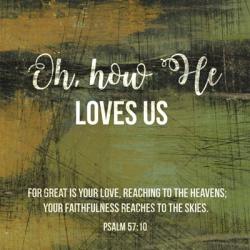 Oh How He Loves Us | Obraz na stenu