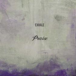 Exhale Praise | Obraz na stenu