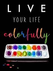 Live Colorfully | Obraz na stenu