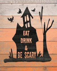 Eat, Drink and Be Scary | Obraz na stenu