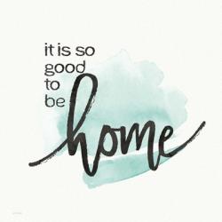 Good to Be Home | Obraz na stenu
