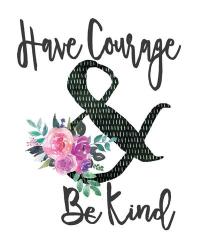 Courage & Kind | Obraz na stenu