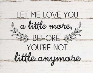 Let Me Love You a Little More | Obraz na stenu