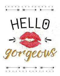 Hello Gorgeous | Obraz na stenu