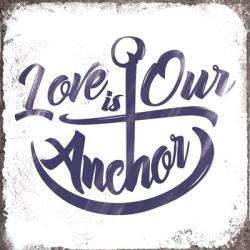 Love is Our Anchor | Obraz na stenu