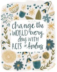 Kindness Changes the World | Obraz na stenu
