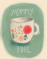 Mommy Fuel | Obraz na stenu
