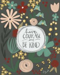 Have Courage, Be Kind | Obraz na stenu