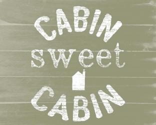 Cabin Sweet Cabin | Obraz na stenu