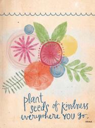 Plant Seeds of Kindness | Obraz na stenu