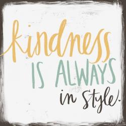 Kindness is Always in Style | Obraz na stenu