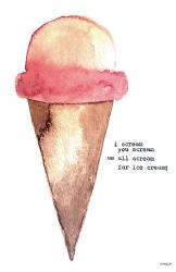 I Scream for Ice Cream | Obraz na stenu
