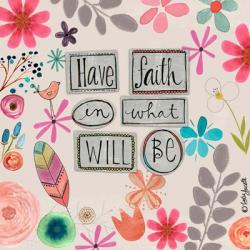 Faith Will Be | Obraz na stenu