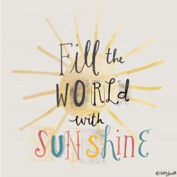 Fill the World with Sunshine | Obraz na stenu