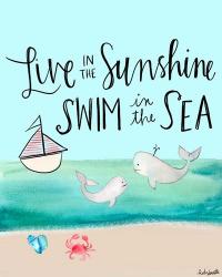 Live in the Sunshine, Swim in the Sea | Obraz na stenu