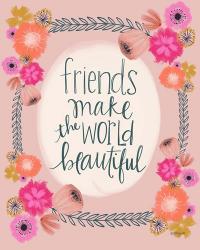 Friends Make the World | Obraz na stenu