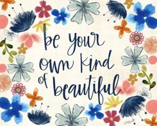 Be Your Own Kind of Beautiful | Obraz na stenu