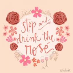 Stop and Drink the Ros? | Obraz na stenu