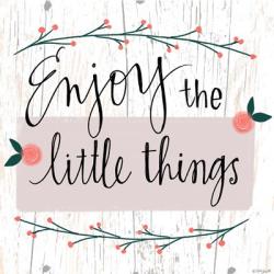 Enjoy the Little Things | Obraz na stenu