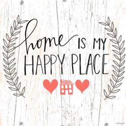 Home is my Happy Place | Obraz na stenu