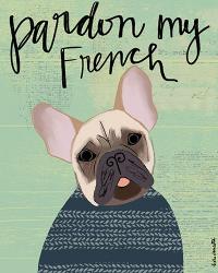 Pardon My French | Obraz na stenu