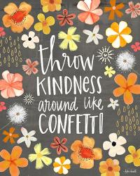 Throw Kindness Around Like Confetti | Obraz na stenu