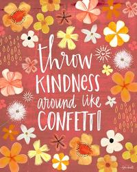 Throw Kindness Like Confetti | Obraz na stenu