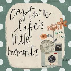 Capture Life's Little Moments | Obraz na stenu